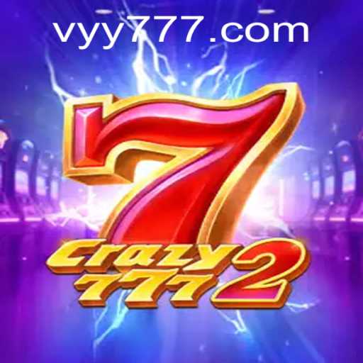 Exploring Crazy7772 - A Thrilling New Gaming Experience with yy777