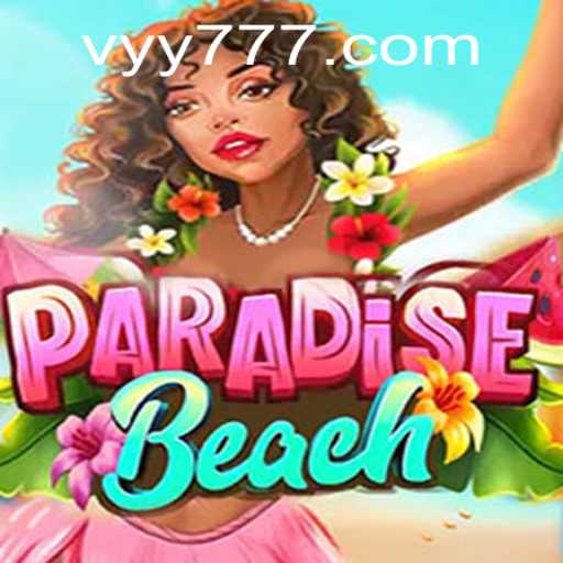 Exploring the Tropical Thrills of ParadiseBeach: Your Ultimate Escape with yy777
