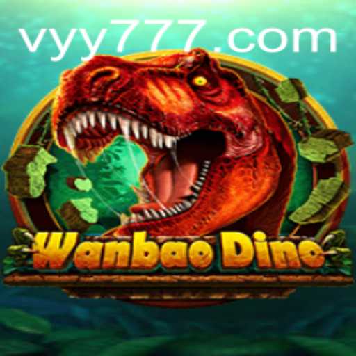 Exploring the Thrilling World of WanBaoDino: An In-Depth Guide